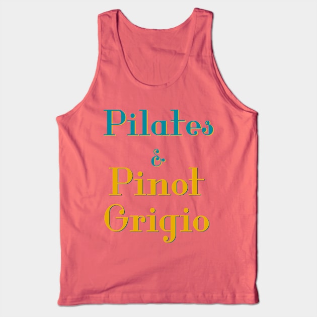 Pilates and Pinot Grigio Tank Top by abrushwithhumor